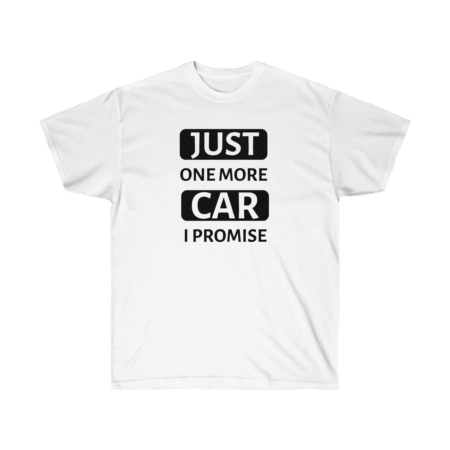 Just One More Car Unisex Ultra Cotton Tee | Auto Heaven USA