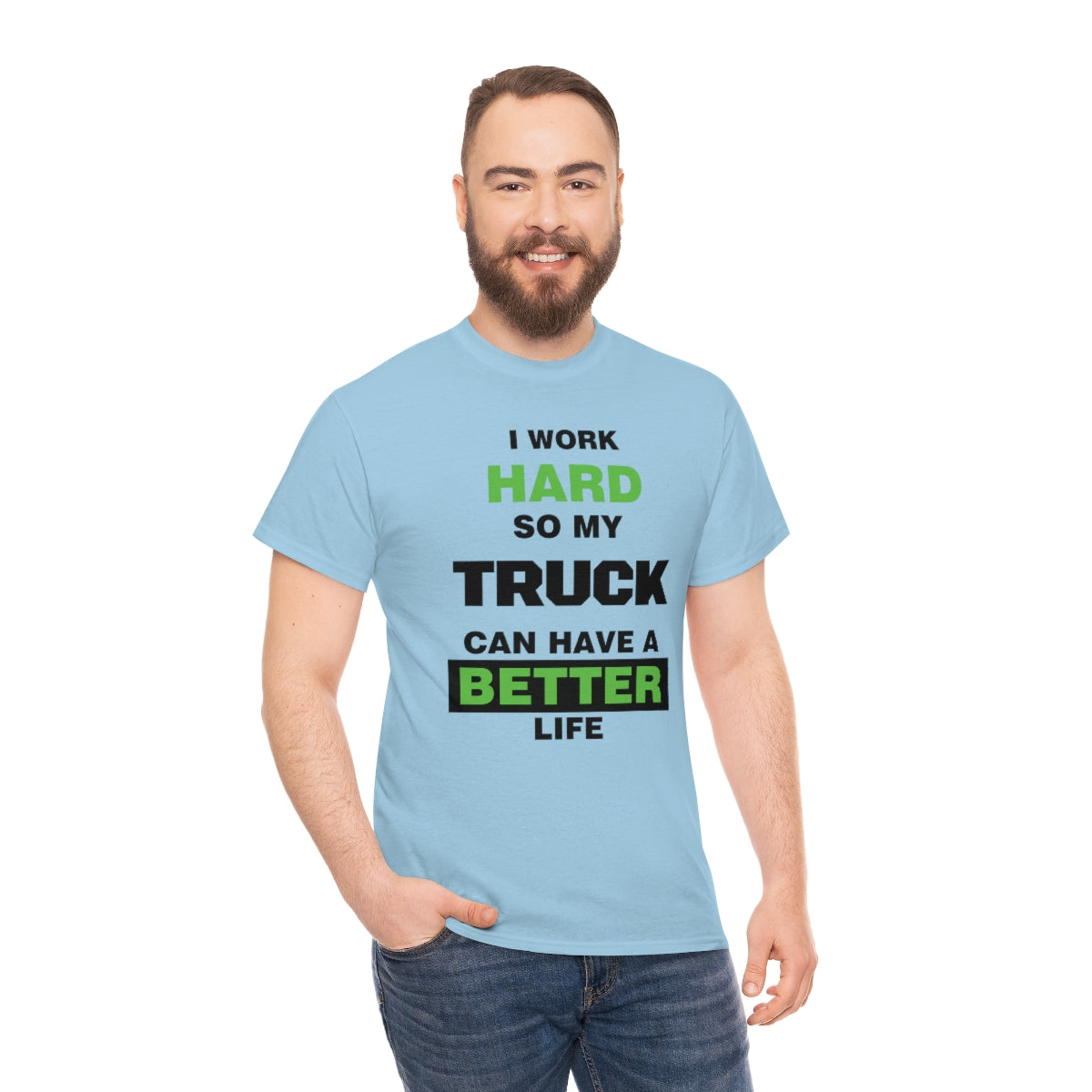 I Work Hard so My Truck Can Have a Better Life Unisex Heavy Cotton Tee | Auto Heaven USA