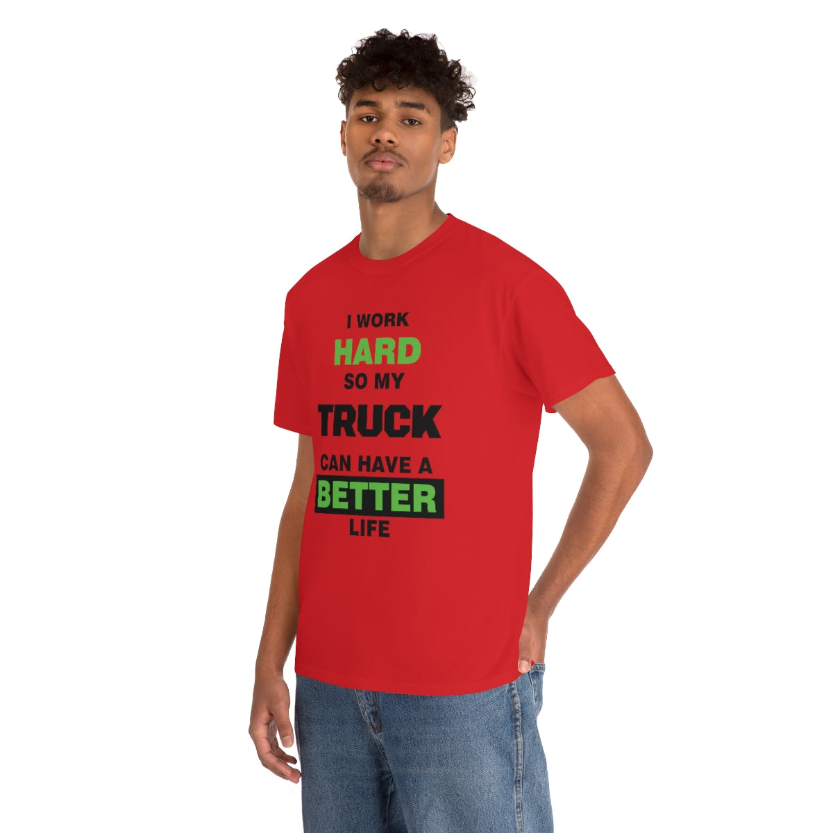 I Work Hard so My Truck Can Have a Better Life Unisex Heavy Cotton Tee | Auto Heaven USA